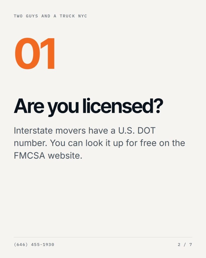 Question 1: are you licensed? Look up the U.S. DOT number on FMCSA